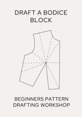 DRAFT A BODICE BLOCK: Pattern cutting - Full day workshop - £85